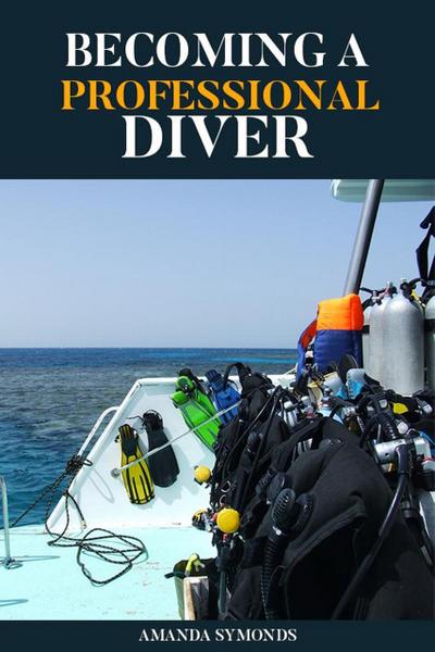 Becoming a Professional Diver (Diving Study Guide, #5)
