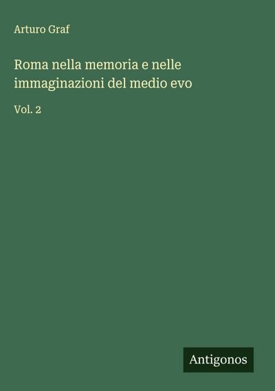 Roma nella memoria e nelle immaginazioni del medio evo