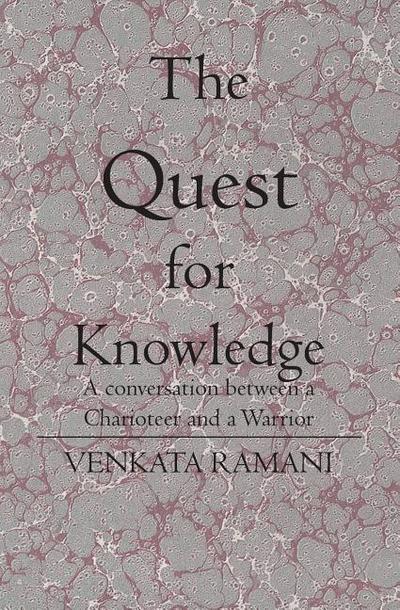 The Quest for Knowledge: A conversation between a Charioteer and a Warrior