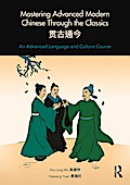 Mastering Advanced Modern Chinese through the Classics
