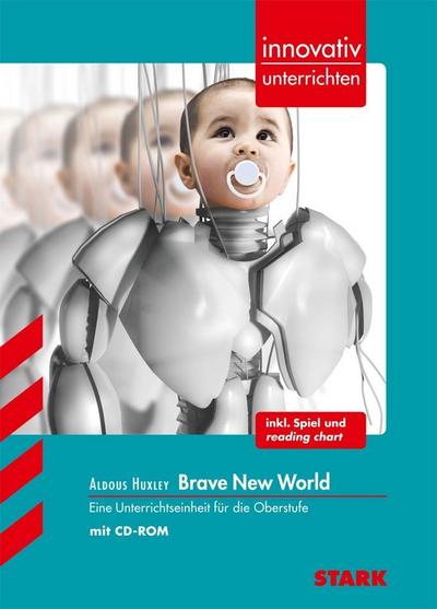 STARK Aldous Huxley: Brave New World - Englisch - Innovativ unterrichten