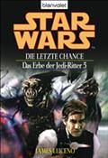 Star Wars. Das Erbe der Jedi-Ritter 5. Die letzte Chance