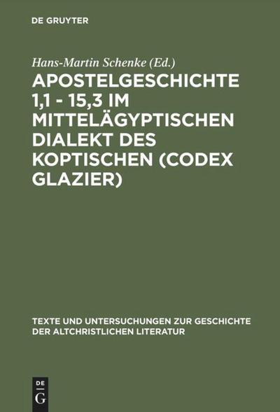 Apostelgeschichte 1,1 - 15,3 im mittelägyptischen Dialekt des Koptischen (Codex Glazier)