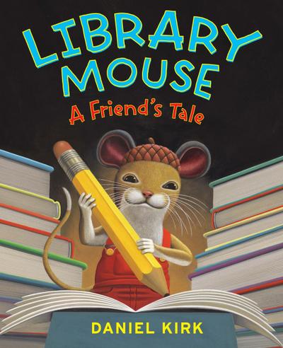 Library Mouse: A Friend’s Tale