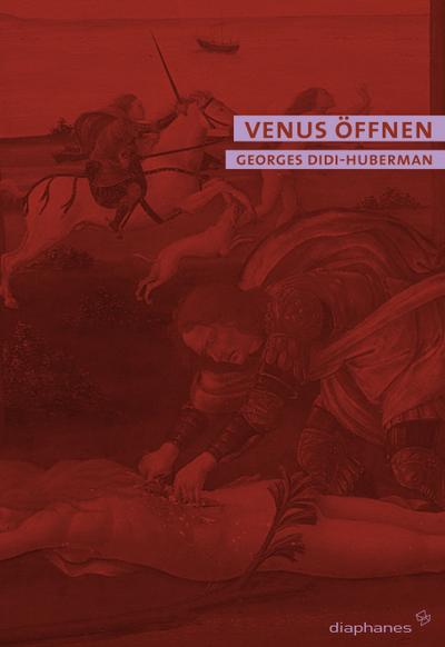 Didi-Huberman,Venus öffnen