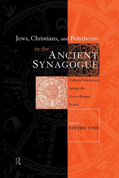 Jews, Christians and Polytheists in the Ancient Synagogue