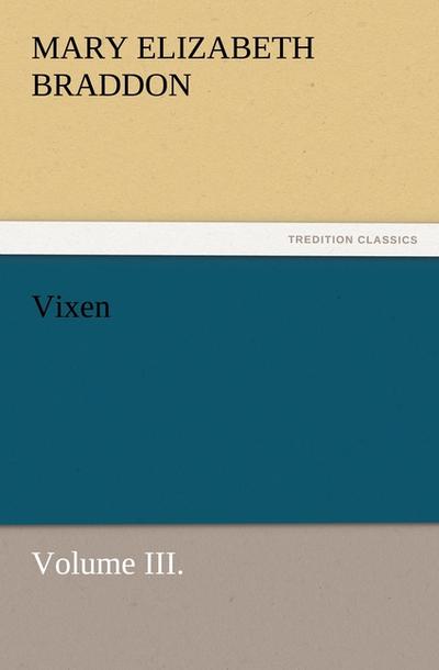 Vixen, Volume III.