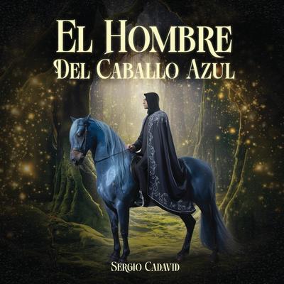 El Hombre Del Caballo Azul