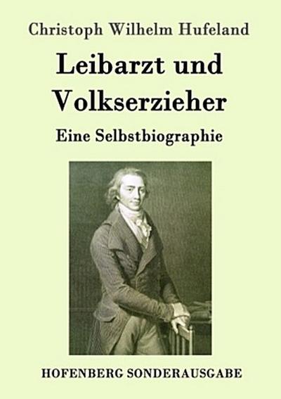 Leibarzt und Volkserzieher