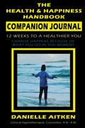 The Health and Happiness Handbook COMPANION JOURNAL