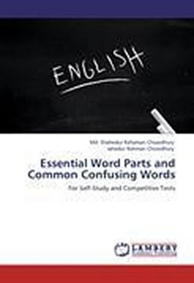 Essential Word Parts and Common Confusing Words