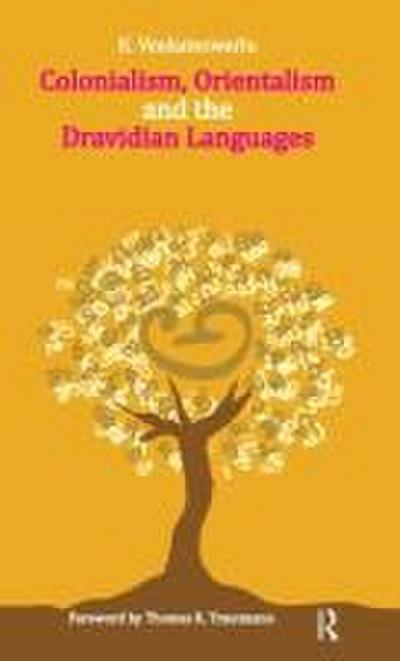 Colonialism, Orientalism and the Dravidian Languages