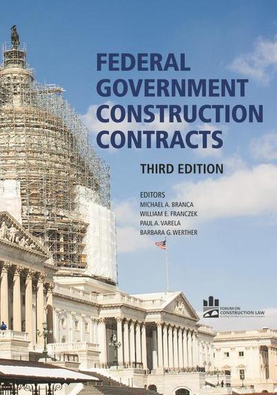 Federal Government Construction Contracts, Third Edition
