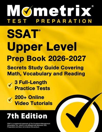 SSAT Upper Level Prep Book 2026-2027 - 3 Full-Length Practice Tests, 200+ Online Video Tutorials, Secrets Study Guide Covering Math, Vocabulary and Reading
