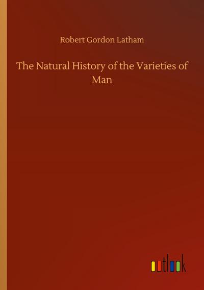 The Natural History of the Varieties of Man