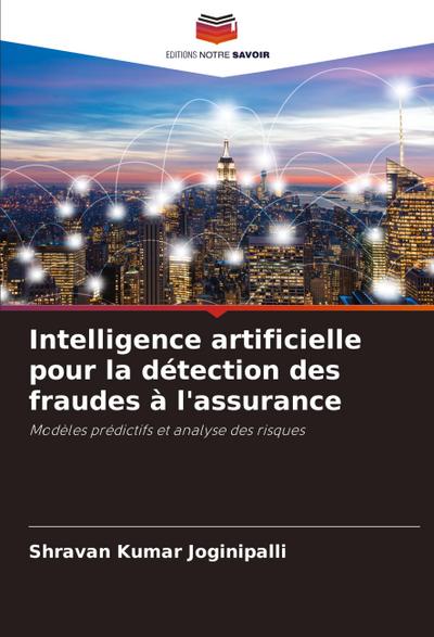 Intelligence artificielle pour la détection des fraudes à l’assurance