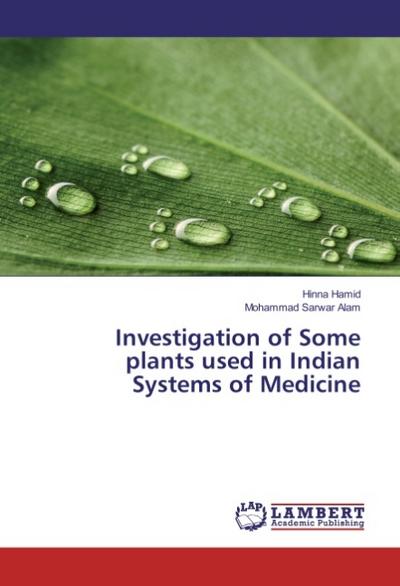Investigation of Some plants used in Indian Systems of Medicine