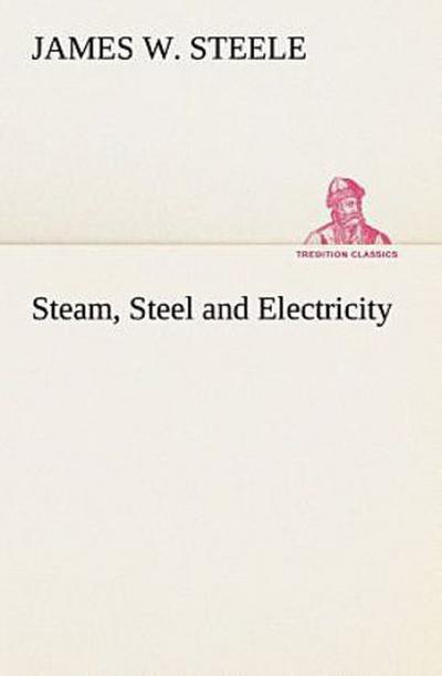 Steam, Steel and Electricity