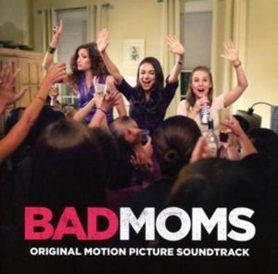 Bad Moms, 1 Audio-CD (Soundtrack)