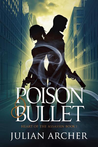 Poison Bullet: Heart of the Assassin : Book1 (Poison Bullet of Love, #1)