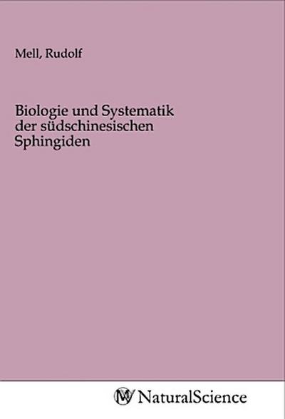 Biologie und Systematik der südschinesischen Sphingiden