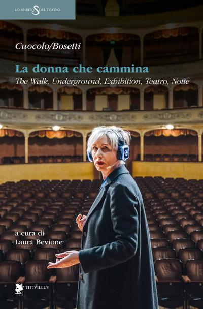 La donna che cammina. The walk, underground, exhibition, teatro, notte