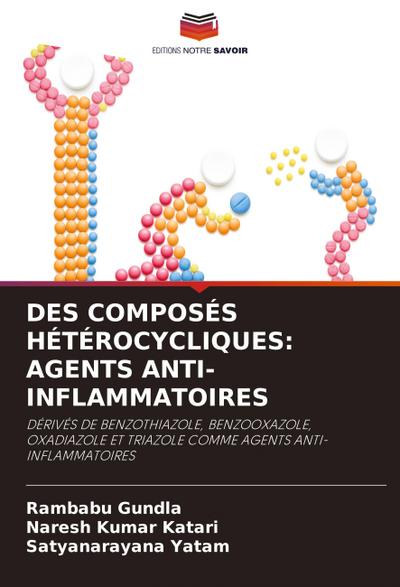 DES COMPOSÉS HÉTÉROCYCLIQUES: AGENTS ANTI-INFLAMMATOIRES