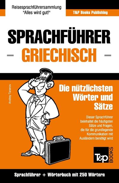 Sprachführer Deutsch-Griechisch und Mini-Wörterbuch mit 250 Wörtern