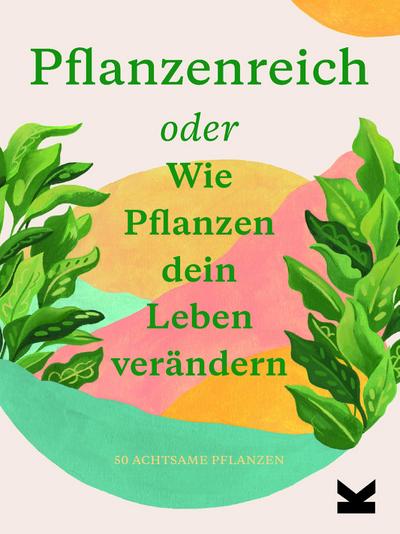 Pflanzenreich oder wie Pflanzen dein Leben verändern, 50 Karten
