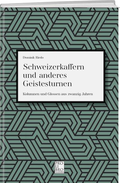 Schweizerkaffern und andere Geistesarbeiten