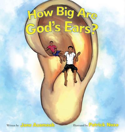How Big Are God’s Ears?