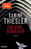 Leb wohl, Schwester von Sabine Thiesler | Ebook