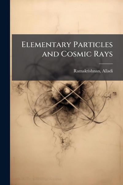 Elementary Particles and Cosmic Rays