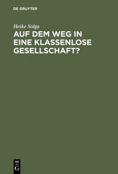 Auf dem Weg in eine klassenlose Gesellschaft ?