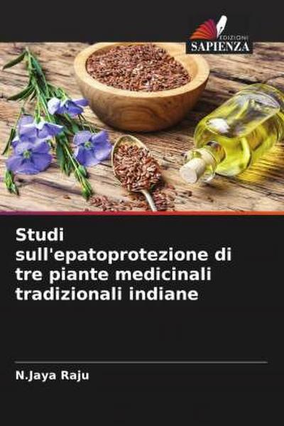 Studi sull’epatoprotezione di tre piante medicinali tradizionali indiane