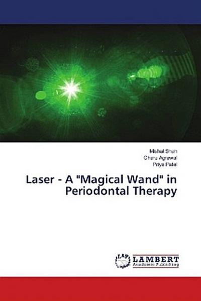 Laser - A "Magical Wand" in Periodontal Therapy