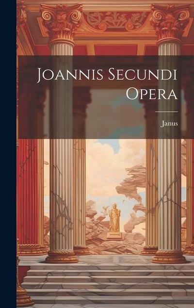 Joannis Secundi Opera