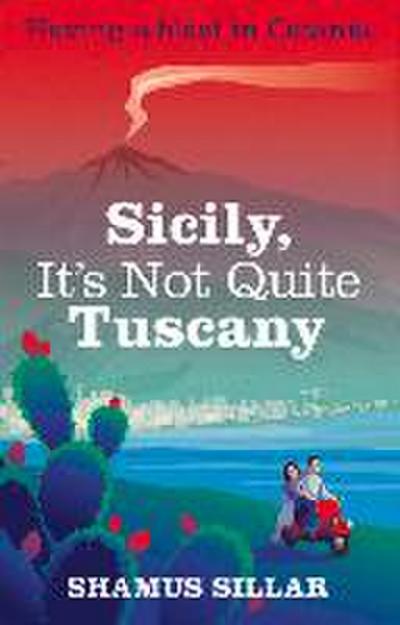 SICILY ITS NOT QUITE TUSCANY