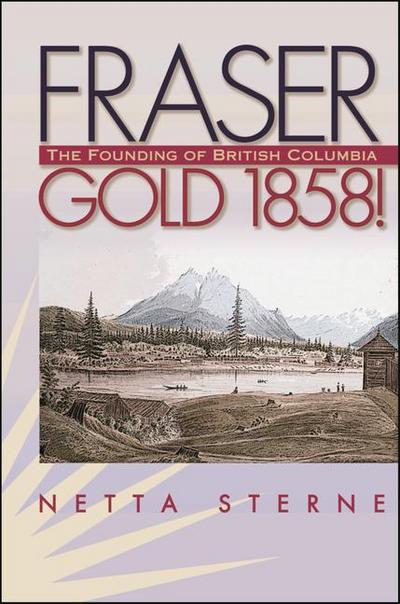 Fraser Gold 1858!