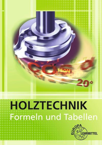 Holztechnik. Formeln und Tabellen