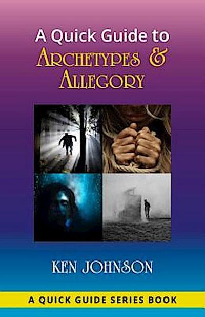 A Quick Guide to Archetypes & Allegory