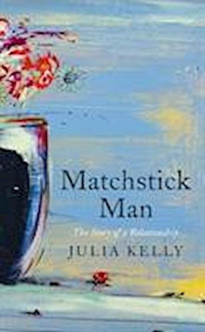 Julia Kelly, K: Matchstick Man
