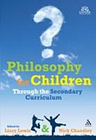 Philosophy for Children Through the Secondary Curriculum