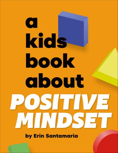 A Kids Book about Positive Mindset