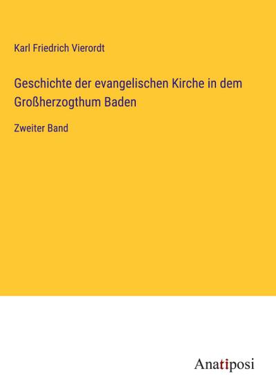 Geschichte der evangelischen Kirche in dem Großherzogthum Baden
