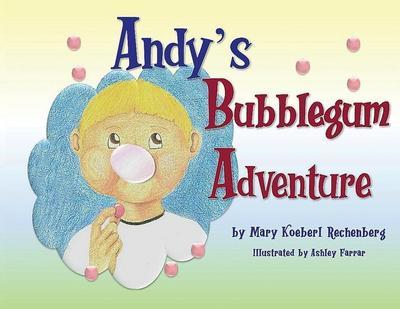Andy’s Bubblegum Adventure