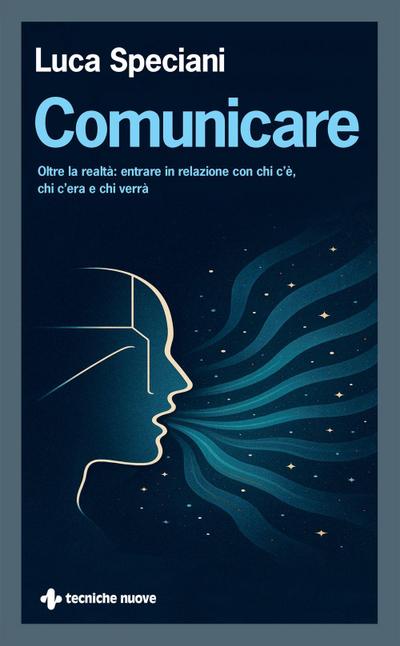 Comunicare. Oltre la realtà: entrare in relazione con chi c’è, chi c’era e chi verrà