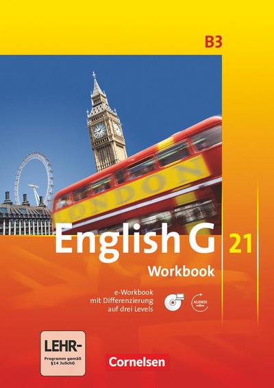 English G 21 - Ausgabe B / Band 3: 7. Schuljahr - Workbook mit Audio-Materialien: Workbook mit CD-ROM und Audios online