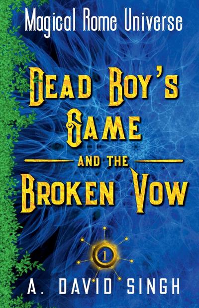Dead Boy’s Game and The Broken Vow