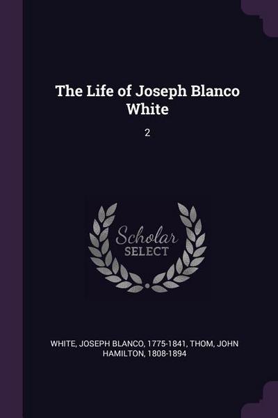The Life of Joseph Blanco White